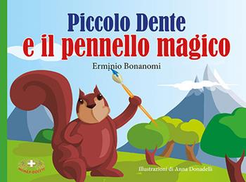 Piccolo dente e il pennello magico. Ediz. a caratteri grandi - Erminio Bonanomi - Libro Mimep-Docete 2020 | Libraccio.it