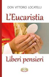 L' eucaristia. Liberi pensieri