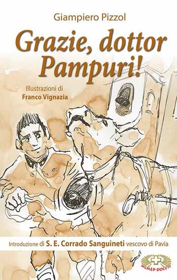 Grazie, dottor Pampuri! - Giampiero Pizzol - Libro Mimep-Docete 2021 | Libraccio.it