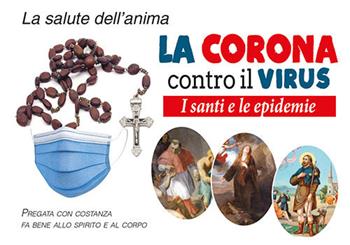 La Corona contro il virus. I santi e le epidemie. Con Prodotti vari  - Libro Mimep-Docete 2021 | Libraccio.it