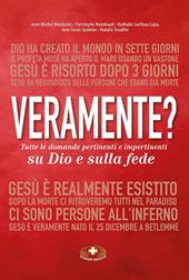 Veramente? Tutte le domande pertinenti e impertinenti su Dio e sulla fede. Ediz. critica