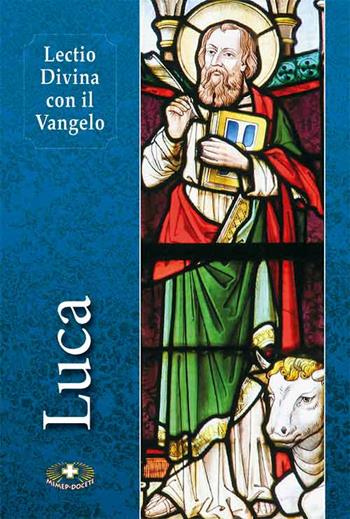 Lectio divina con il Vangelo di Luca. Nuova ediz.  - Libro Mimep-Docete 2025 | Libraccio.it
