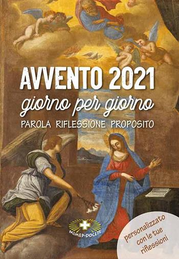 Avvento 2021 giorno per giorno. Parola, riflessione, proposito - Dolores Boitor - Libro Mimep-Docete 2021 | Libraccio.it