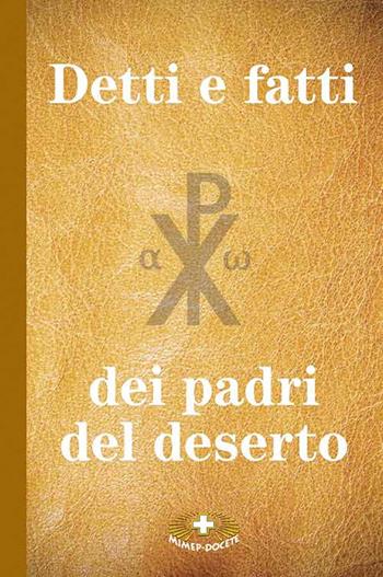 Detti e fatti dei Padri del deserto - Anonimo - Libro Mimep-Docete 2022 | Libraccio.it