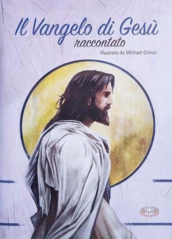 Il Vangelo di Gesù raccontato  - Libro Mimep-Docete 2021 | Libraccio.it