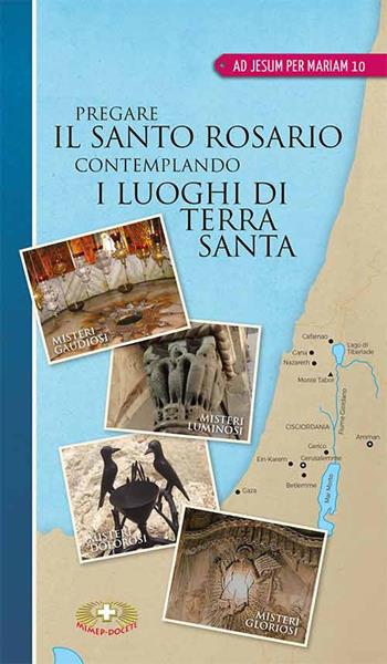 Pregare il santo rosario contemplando i luoghi di terra santa - Erminio Villa - Libro Mimep-Docete 2022 | Libraccio.it