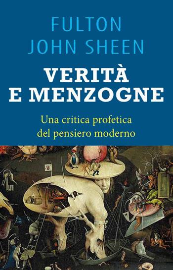 Verità e menzogna. La Chiesa fra fedeltà al mero Magistero e false rivoluzioni - Fulton John Sheen - Libro Mimep-Docete 2022 | Libraccio.it