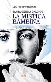 Santa Gemma Galgani. La mistica di Lucca