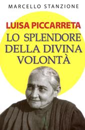 Luisa Piccarreta. Lo splendore della divina volontà