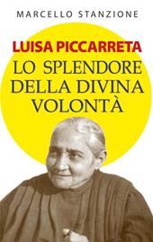 Luisa Piccarreta. Lo splendore della divina volontà