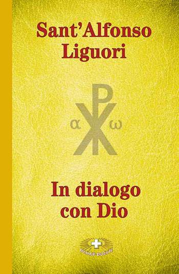 In dialogo con Dio - Sant'Alfonso Maria de'Liguori - Libro Mimep-Docete 2024 | Libraccio.it