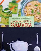 La cucina delle feste di primavera. Cibi e tradizioni della Pasqua nel mondo. Con gadget