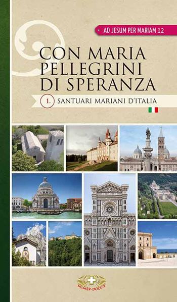 Con Maria pellegrini di speranza. Santuari mariani d'Italia  - Libro Mimep-Docete 2024 | Libraccio.it