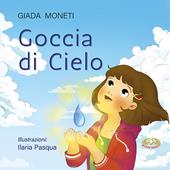 Goccia di cielo. Ediz. illustrata