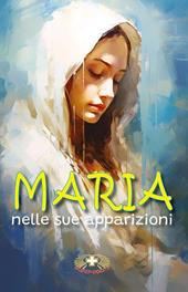 Maria nelle sue apparizioni. Ediz. a caratteri grandi