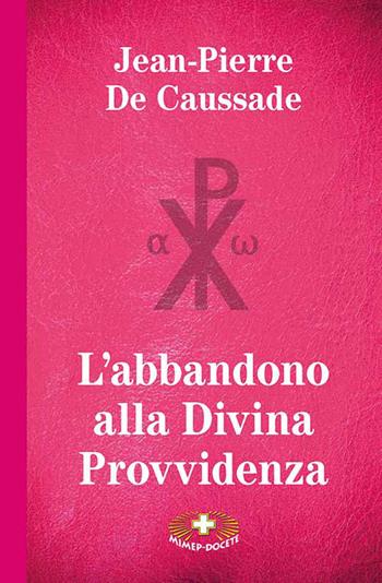 L'abbandono alla Divina Provvidenza. Ediz. a caratteri grandi - Jean-Pierre de Caussade - Libro Mimep-Docete 2026, Il soffio dello Spirito | Libraccio.it