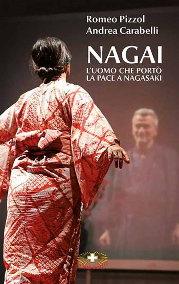 Nagai. L'uomo che portò la pace a Nagasaki - Romeo Pizzol, Andrea Carabelli - Libro Mimep-Docete 2025, Un sorriso ci salverà | Libraccio.it