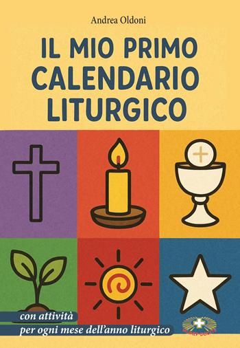 Il mio primo calendario liturgico con attività per ogni mese dell'anno liturgico. Ediz. a caratteri grandi. Ediz. a spirale - Andrea Oldoni - Libro Mimep-Docete 2025 | Libraccio.it