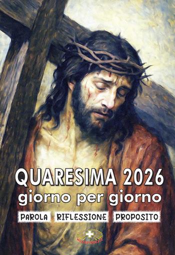 Quaresima 2026 giorno per giorno. Parola, riflessione, proposito - Suor Dolores Boitor - Libro Mimep-Docete 2026 | Libraccio.it