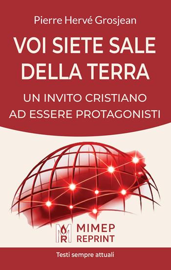Voi siete sale della terra. Un invito cristiano ad essere protagonisti - Pierre-Hervé Grosjean - Libro Mimep-Docete 2026, Mimep Reprint | Libraccio.it