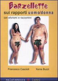 Barzellette sui rapporti uomo-donna - Francesco Cascioli, Xenia Buzzi - Libro Golena 2008, Lampi | Libraccio.it