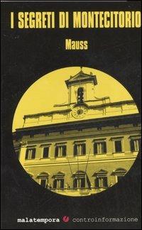 I segreti di Montecitorio - Mauss - Libro Golena 2008, Controinformazione | Libraccio.it