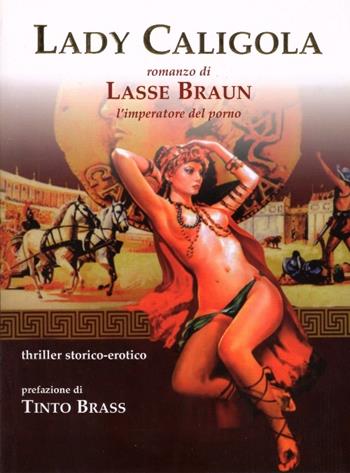 Lady Caligola - Lasse Braun - Libro Golena 2008, Fact Fiction | Libraccio.it