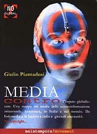 Media contro - Giulio Piantadosi - Libro Golena 2001, Movement | Libraccio.it