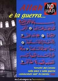 Allah e la guerra... Versetti dal Corano sulla pace e sulla guerra commentati dall'Occidente  - Libro Golena 2008, Movement | Libraccio.it