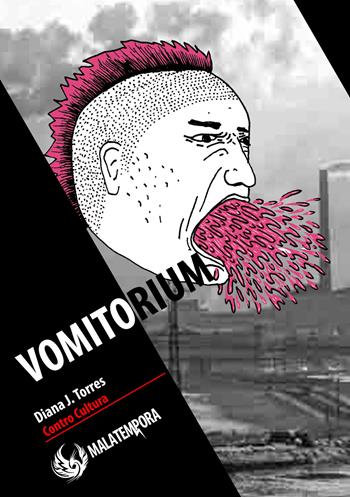 Vomitorium - Diana J. Torres - Libro Golena 2017, Controcultura | Libraccio.it