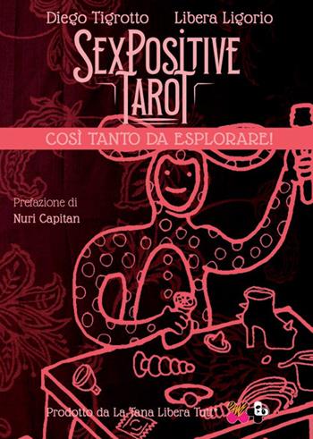 Sex positive tarot. Così tanto da esplorare! - Diego Tigrotto, Libera Ligorio - Libro Golena 2022 | Libraccio.it