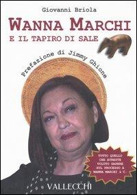 Wanna Marchi e il tapiro di sale - Giovanni Briola - Libro Vallecchi 2006 | Libraccio.it