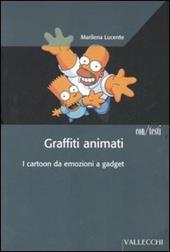 Graffiti animati. I cartoon da emozioni a gadget