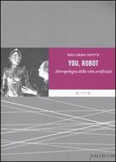 You robot. Antropologia della vita artificiale