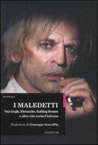 I maledetti. Van Gogh, Nietzsche, Rolling Stones e altre vite verso l'inferno  - Libro Vallecchi 2010, Stelle | Libraccio.it