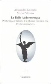 La bella addormentata. Perché dopo il Vaticano II la Chiesa è entrata in crisi. Perché si risveglierà