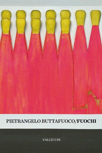 Fuochi - Pietrangelo Buttafuoco - Libro Vallecchi 2012 | Libraccio.it