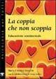 La coppia che non scoppia. Educazione sentimentale - Maria Cristina Strocchi, Luigi Jodice - Libro Positive Press 2000, Psicologia per tutti | Libraccio.it