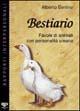 Bestiario. Favole di animali con personalità umana - Alberto Bertino - Libro Positive Press 2000, Rapporti interpersonali | Libraccio.it