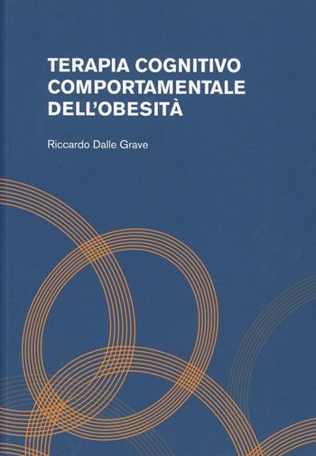 Terapia cognitivo comportamentale dell'obesità - Riccardo Delle Grave - Libro Positive Press 2014, Noi e il cibo | Libraccio.it