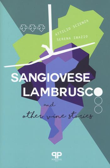 Sangiovese, Lambrusco, and other vine stories - Attilio Scienza, Serena Imazio - Libro Positive Press 2019 | Libraccio.it