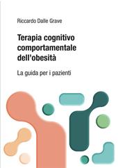 Terapia cognitivo comportamentale dei disturbi dell'alimentazione. La guida per i pazienti