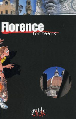 Florence for teens  - Libro Libriliberi 2002, Guide click | Libraccio.it