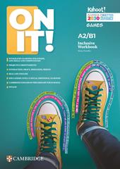 On it! Inclusive Workbook A2-B1. Per le Scuole superiori