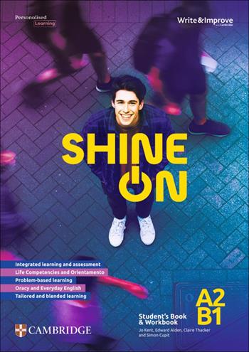 Shine On. Student's Book + Workbook A2/B1. Scuola secondaria di secondo grado. Per le Scuole superiori - Jo Kent, Edward Alden, Claire Thacker - Libro Loescher 2026 | Libraccio.it