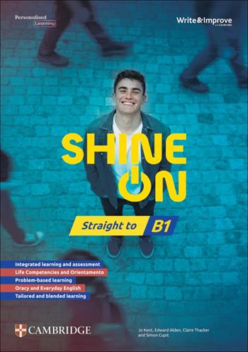 Shine On. Straight to B1. Scuola secondaria di secondo grado. Per le Scuole superiori - Jo Kent, Edward Alden, Claire Thacker - Libro Loescher 2026 | Libraccio.it