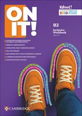 On it! Inclusive Workbook B2. Per le Scuole superiori