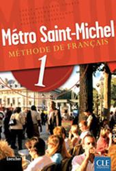 Métro Saint-Michel. Methode de français. Con CD Audio. Vol. 1