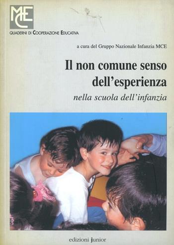 Il non comune senso dell'esperienza nella scuola dell'infanzia  - Libro Edizioni Junior 2002, Quaderni di cooperazione educativa | Libraccio.it