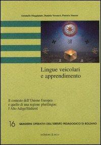 Lingue veicolari e apprendimento. Il contesto dell'Unione Europea e quello di una regione plurilingue: l'Alto Adige/Südtirol. Con CD-ROM - Antonello Maggipinto, Daniela Veronesi, Patrizia Simone - Libro Edizioni Junior 2009, Ist. pedagogico provinciale Bolzano | Libraccio.it